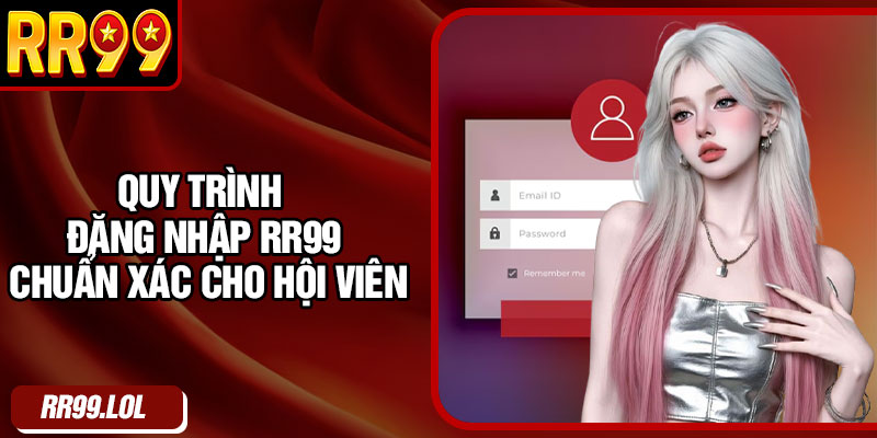 Quy trình đăng nhập RR99 chuẩn xác cho hội viên