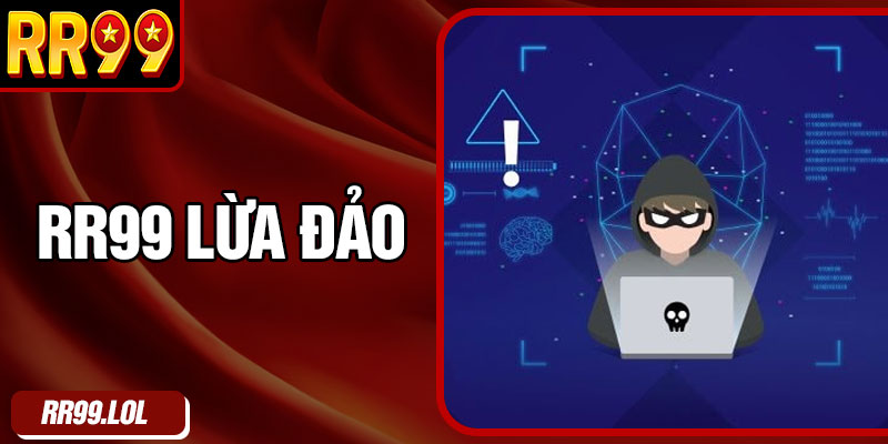 RR99 Lừa Đảo